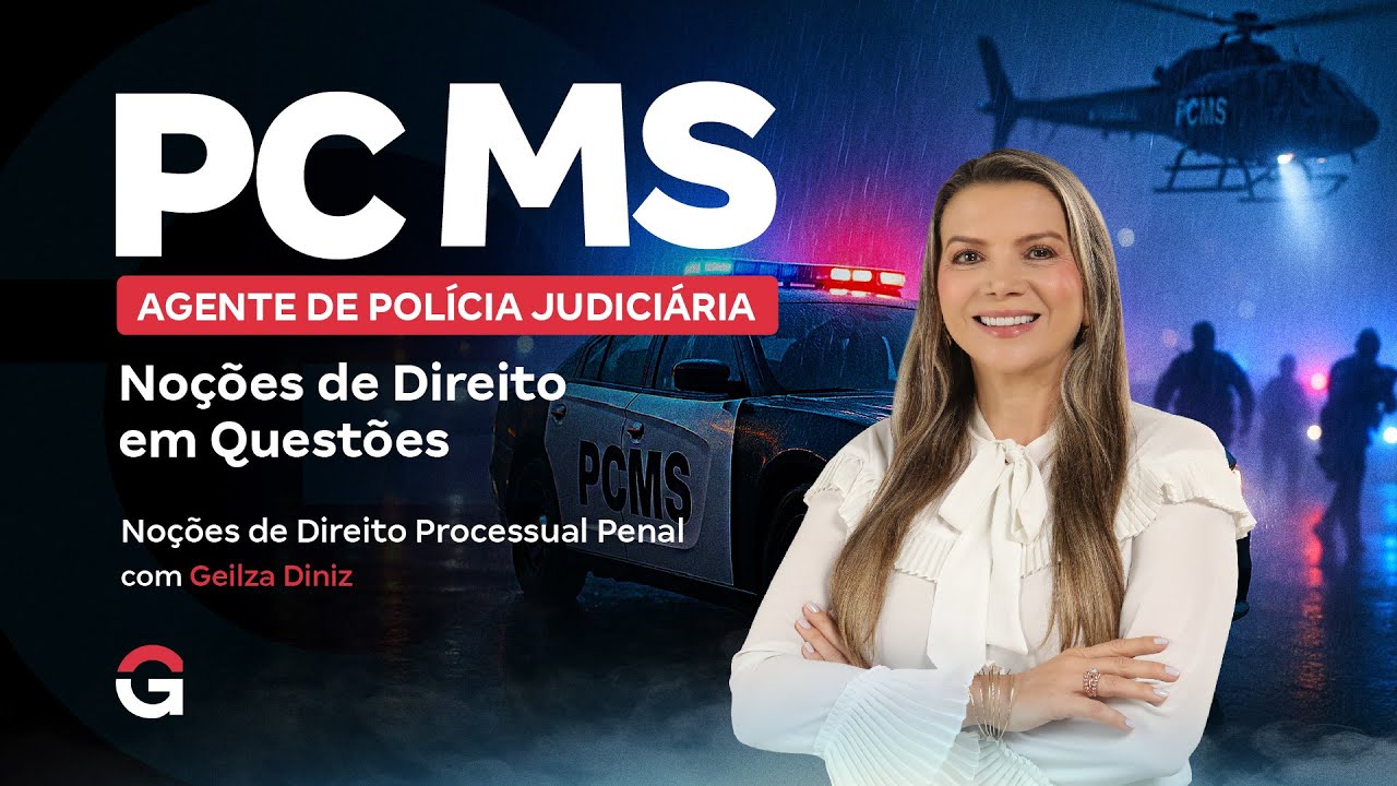 Concurso PC MS: Noções de Direito em Questões | Direito Processual Penal com Geilza Diniz