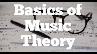 Basics of Music Theory:  Part I