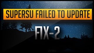 SuperSu Installation Failed | 100% Working [FIX-2]