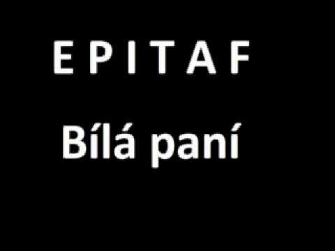 EPITAF - Bílá paní