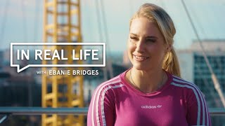 In Real Life with Ebanie Bridges