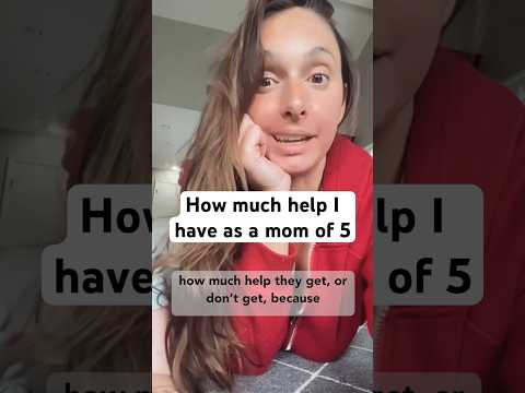 How much help I have as a mom of 5