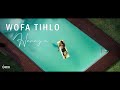 OFFICIAL MUSIC VIDEO WOFA TIHLO HENNY C