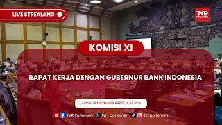 KOMISI XI DPR RI RAPAT KERJA DENGAN GUBERNUR BANK INDONESIA