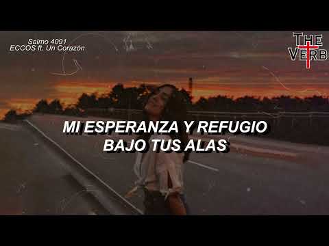 Salmo 4091 - ECCOS ft. Un Corazon (LETRA) The Verb