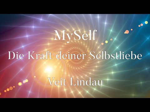 Wie deine Selbstliebe alles verändert - Veit Lindau