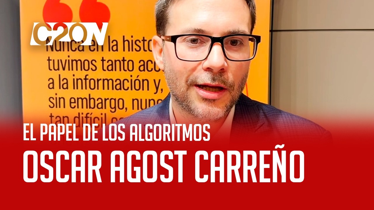 C20 Noticias | El papel de los algoritmos - Oscar Carreño