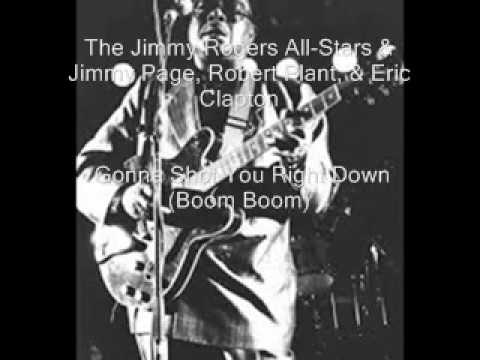 The Jimmy Rogers All Stars-Gonna Shoot You Right Down (Boom Boom)