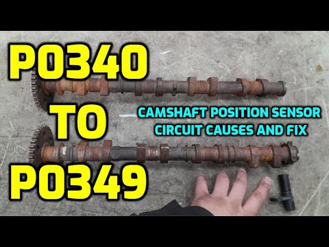 HOW TO FIX P0340 P0341 P0342 P0343 P0344 P0345 P0346 P0347 P0348 P0349 CAMSHAFT POSITION SENSOR