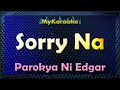 SORRY NA - KARAOKE in the style of PAROKYA NI EDGAR
