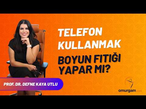 Telefon kullanmak boyun fıtığına neden olur mu?