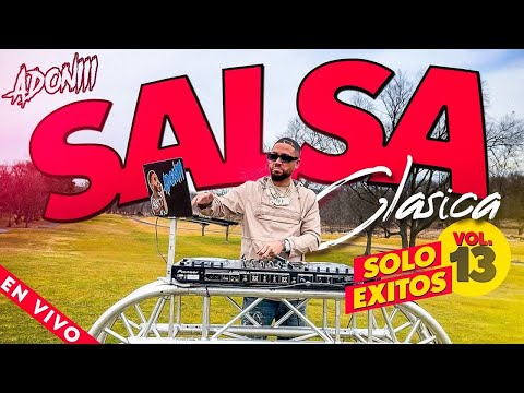 SALSA CLASICA VOL 13 ???? LAS 15 MEJORES SALSA | MEZCLADA EN VIVO POR DJ ADONI