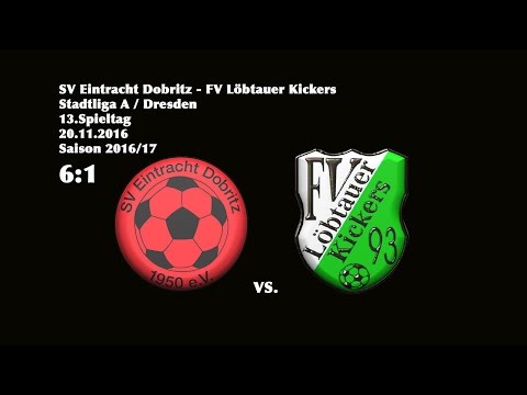 Stadtliga A - (2016/17)/ 13.Spieltag / SV Eintracht Dobritz - FV Löbtauer Kickers  6:1