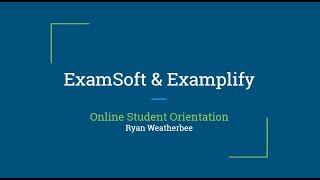 ExamSoft Online Orientation 2018