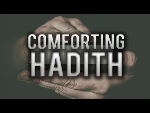 THIS HADITH WILL GIVE YOUR HEART SO MUCH COMFORT!