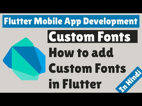 Flutter Mobile App Development How to add Custom Fonts in Flutter