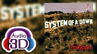 SYSTEM OF A DOWN - Toxicity - AUDIO 3D (TOTAL IMMERSION)