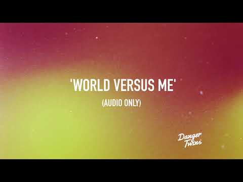 WORLD VERSUS ME (AUDIO ONLY) - DANGER TWINS