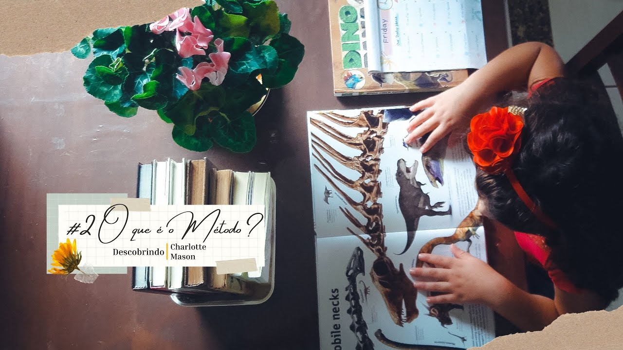 #2 O que é o método de Charlotte Mason? Como aplicá-lo?