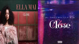 Ella Mai - Close feat. BJ The Chicago Kid (Audio) [Remix] *Unofficial*