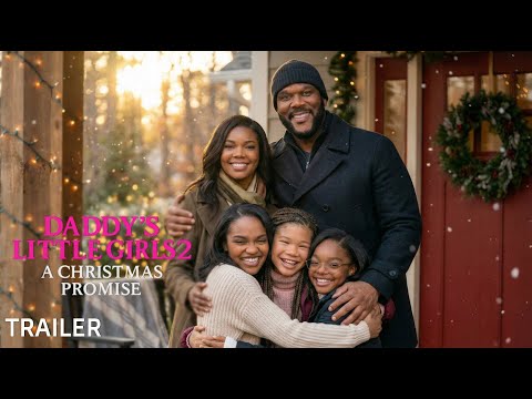 DADDY’S LITTLE GIRLS 2 (2026) - First Trailer | Tyler Perry, Gabrielle Union