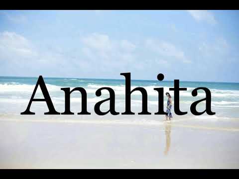 How To Pronounce Anahita🌈🌈🌈🌈🌈🌈Pronunciation Of Anahita