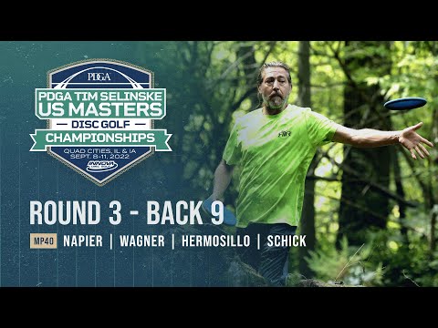 2022 PDGA Tim Selinske U.S. Masters | MP40 | R3B9 | Napier, Wagner, Hermosillo, Schick