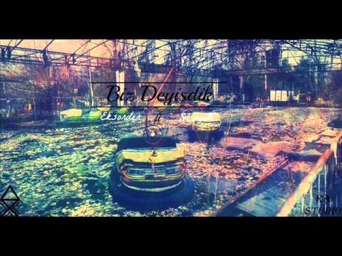 SLayer ft Eksorder -Biz Deyisdik