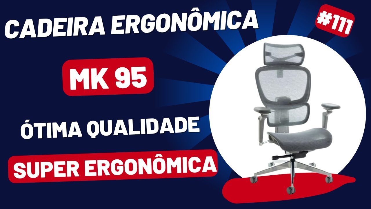 Melhor cadeira ergonômica para Usuários Altos - Super cadeira ergonômica MK 95.