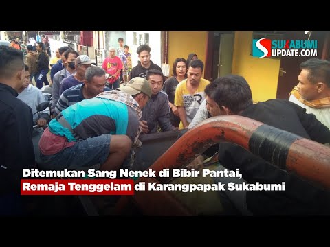 Ditemukan Sang Nenek di Bibir Pantai, Remaja Tenggelam di Karangpapak Sukabumi