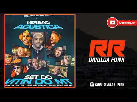 SET MC Vitin Do MT - Acustico - Nathan ZK, Leozin, CL,Junior PK, Frog, Gebê,Boy da Penha,Danone,Wud