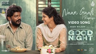 Naan Gaali (Reprise) Video  Good Night  HDR  Manik