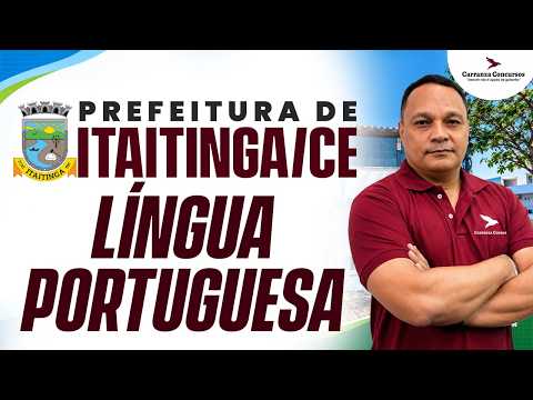 CONCURSO ITAITINGA-CE: LÍNGUA PORTUGUESA | SEM ENROLAÇÃO PARA GABARITAR