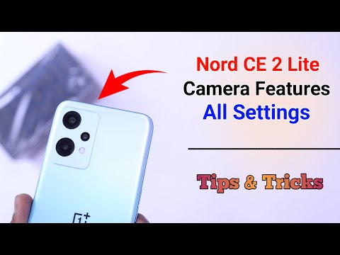 OnePlus Nord CE 2 Lite Camera Settings | Features | Hidden Tips & Tricks