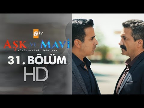Aşk ve Mavi 31. Bölüm