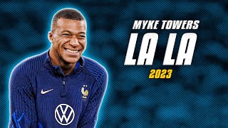Kylian Mbappé ● LALA | Myke Towers ᴴᴰ