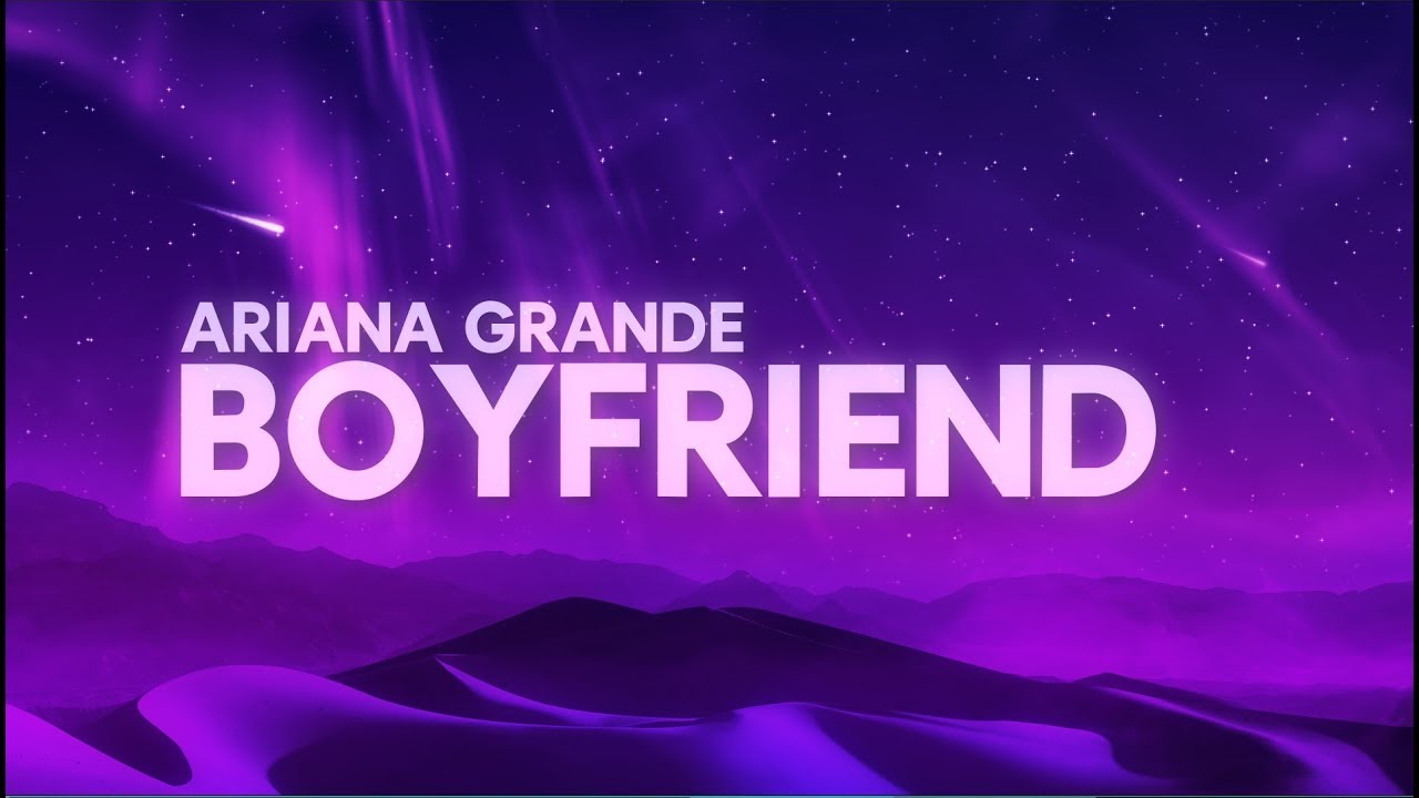Ariana Grande Boyfriend Mp3 Free Download