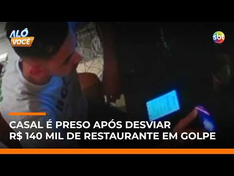 Homem de confiança é flagrado e casal é preso por desviar dinheiro de restaurante | #AloVoce