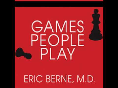 Games People Play (Unabridged) - Part 1 ~ Eric Berne ~ Audiobook ~ Transactional Analysis