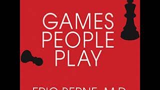 Games People Play (Unabridged) - Part 1 ~ Eric Berne ~ Audiobook ~ Transactional Analysis