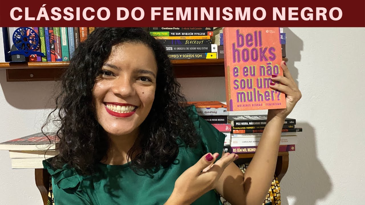 E eu não sou uma mulher | bell hooks