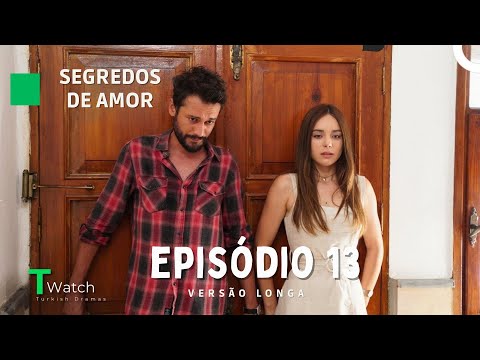 Segredos de Amor Episódio 13 (VERSÃO LONGA) (Dublagem em Português) - Kimse Bilmez