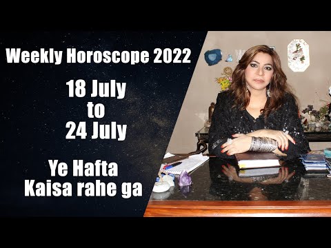 Weekly Horoscope 2022 | 18 July to 24 July | Ye Hafta Kaisa rahe ga Tarot Readings Numerology