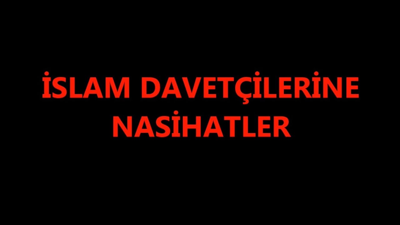 İslam Davetçilerine Nasihatler