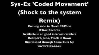 Sys-Ex Coded Movement (Shock to the System Remix)