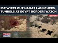 IDF Wipes Out Hamas Tunnels, Rocket Launchers Near Gaza-Egypt Border| Philadephi Corridor Seized