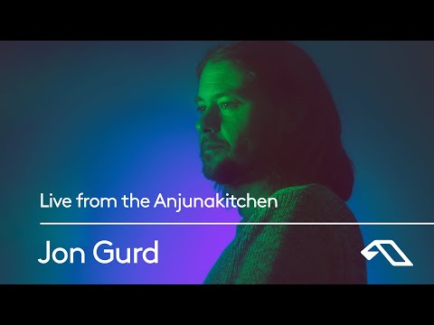 Jon Gurd: Live from the Anjunakitchen