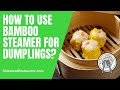 How To Use Bamboo Steamer For Dumplings? 5 Superb Steps To Steam Dumplings With Bamboo Steamer