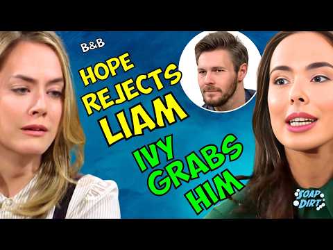 Bold and Beautiful: Ivy Wants Liam - Hope Jealous After Rejecting Him? | Soap Dirt