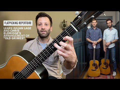 Acoustic Guitar Flatpicking Lesson: How to Play “Old Grimes” ala Julian Lage and Chris Eldridge